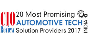 20 Most Promising Automotive Technology Solution Providers - 2017 